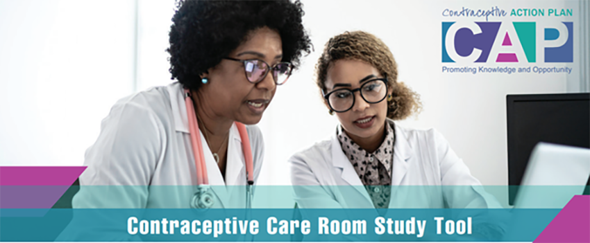 Two health care providers and title of publication: Contraceptive Care Room Study Tool
